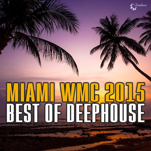 1425999054_va-miami-wmc-2015-best-of-deephouse-2015