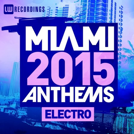 1427400969_miami-2015-anthems-electro-2015