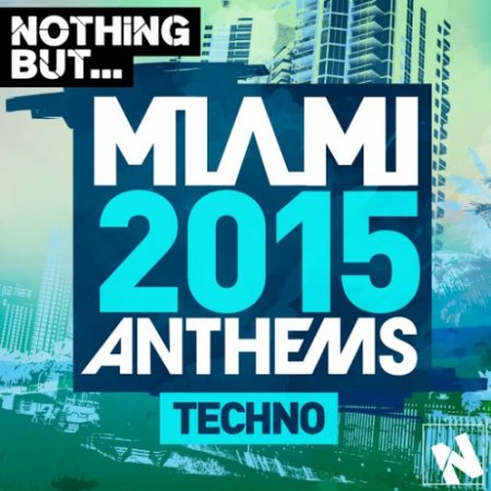 1427457030_nothing-but..-miami-techno-2015