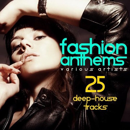 VA - Fashion Anthems 25 Deep House Tracks (2015)