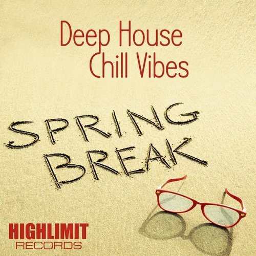 VA - Deep House and Chill Vibes Spring Break (2015)