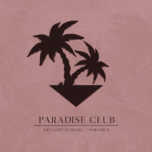 VA - Paradise Club - Get Lost in Music, Vol. 9 (2015)