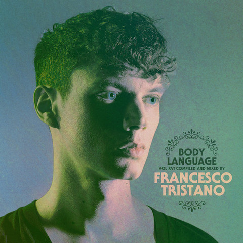 VA - Get Physical Music Presents Body Language Volume 16 By Francesco Tristano