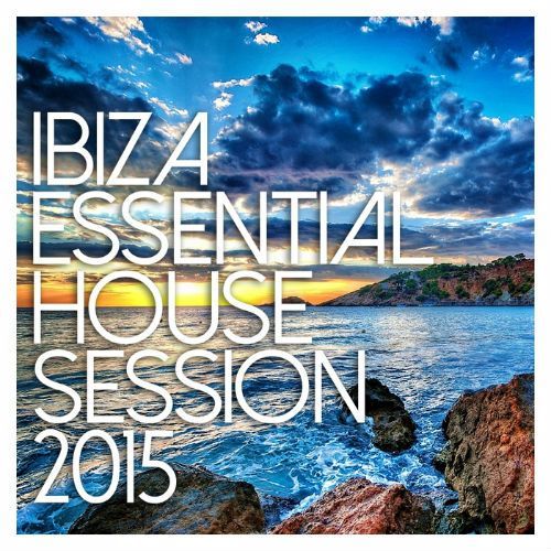 VA - Ibiza Essential House Session 2015
