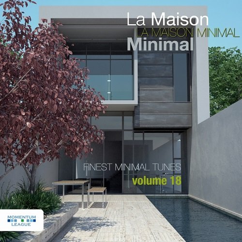 VA - La Maison Minimal Vol.18: Finest Minimal Tunes (2015)