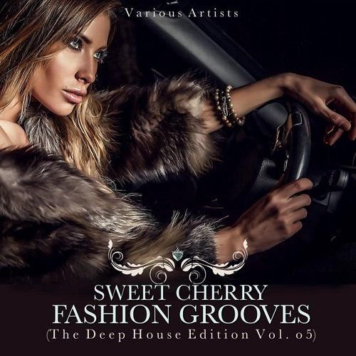 VA - Sweet Cherry Fashion Grooves The Deep House Edition Vol 5 (2015)