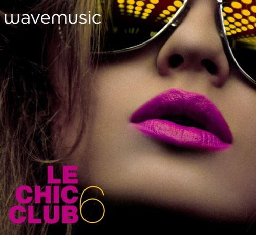 VA - Wavemusic Le Chic Club 6 (Deluxe Edition) (2015)