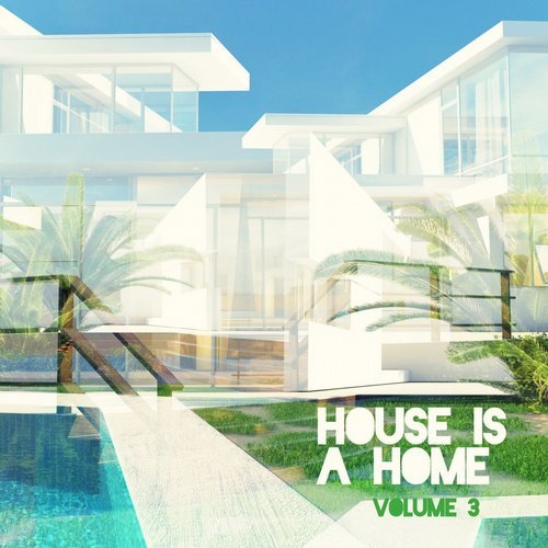VA - House Is A Home, Vol. 3 (2015)